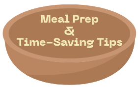 Meal Prep & Time-Saving Tips